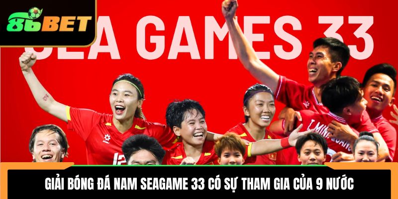 Giai Bong Da Nam Seagame 33 Co Su Tham Gia Cua 9 Nuoc